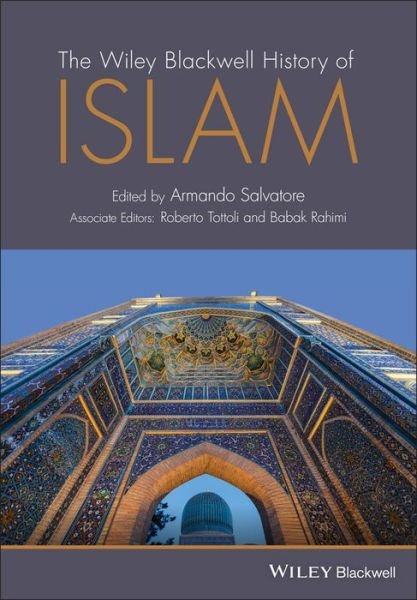 Cover for A Salvatore · The Wiley Blackwell History of Islam (Hardcover Book) (2018)