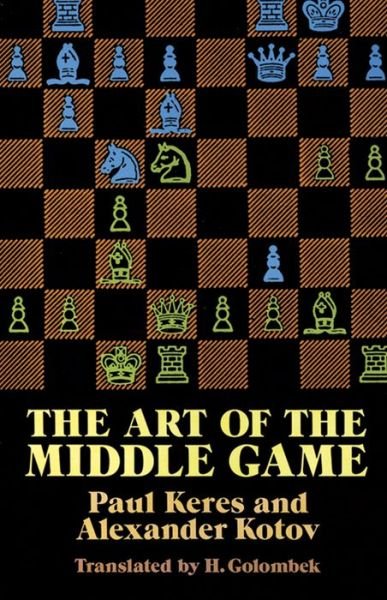Cover for Harry Golombek · The Art of the Middle Game - Dover Chess (Taschenbuch) [New edition] (2003)