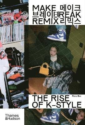 Cover for Fiona Bae · Make Break Remix: The Rise of K-Style (Paperback Bog) (2022)
