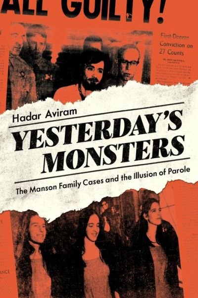 Cover for Hadar Aviram · Yesterday's Monsters: The Manson Family Cases and the Illusion of Parole (Gebundenes Buch) (2020)