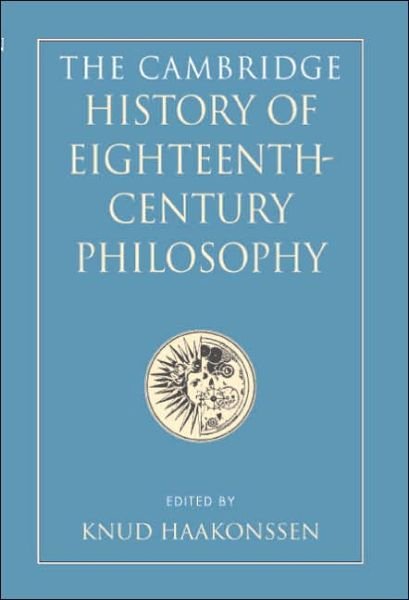 Cover for Haakonssen, Knud (University of Sussex) · The Cambridge History of Eighteenth-Century Philosophy 2 Volume Hardback Boxed Set (Book pack) (2006)