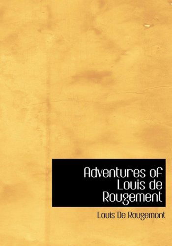 Cover for Louis De Rougemont · Adventures of Louis De Rougement (Hardcover Book) [Large Print, Large Type edition] (2008)