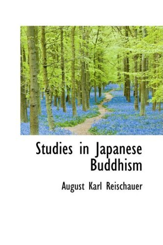 Cover for August Karl Reischauer · Studies in Japanese Buddhism (Bibliolife Reproduction Seris) (Hardcover Book) (2009)