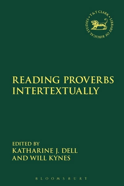 Cover for Dell Katharine J. · Reading Proverbs Intertextually - The Library of Hebrew Bible / Old Testament Studies (Paperback Book) (2020)