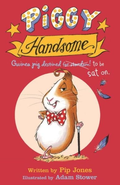 Cover for Pip Jones · Piggy Handsome: Guinea Pig Destined for Stardom! (Paperback Bog) [Main edition] (2017)