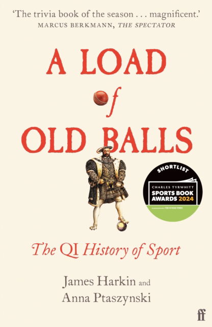 Cover for James Harkin · A Load of Old Balls: The QI History of Sport (Taschenbuch) [Main edition] (2024)
