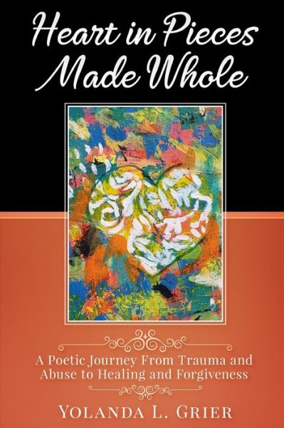 Cover for Yolanda L Grier · Heart In Pieces Made Whole (Paperback Book) (2020)