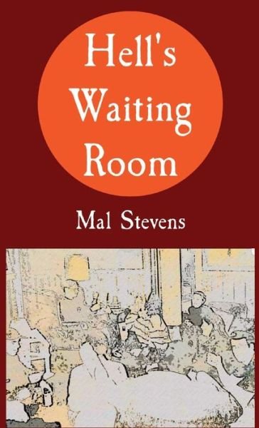 Cover for Mal Stevens · Hell's Waiting Room (Paperback Bog) (2021)