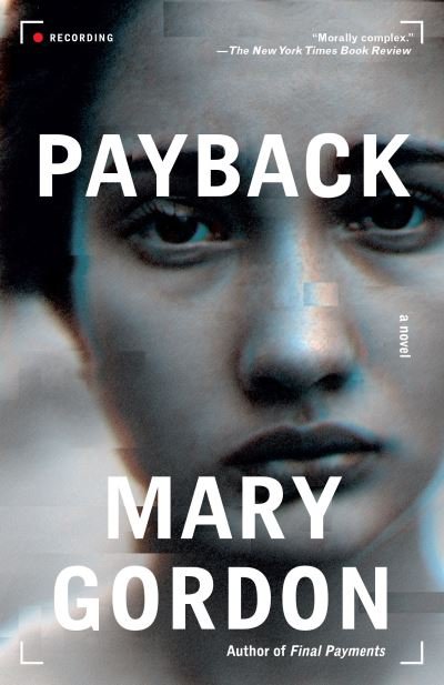 Cover for Mary Gordon · Payback: A Novel (Paperback Book) (2021)
