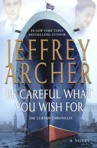 Cover for Jeffrey Archer · Be Careful What You Wish for (Bound for Schools and Librarie) (Paperback Book) (2015)