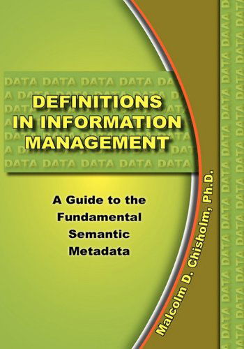 Cover for Malcolm D Chisholm · Definitions in Information Management (Hardcover Book) (2010)