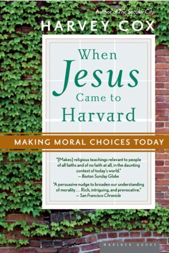 Cover for Harvey Cox · When Jesus Came to Harvard: Making Moral Choices Today (Paperback Book) [Reprint edition] (2006)