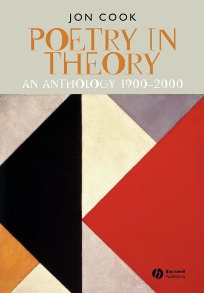 Cover for Cook, Jon (University of East Anglia) · Poetry in Theory: An Anthology 1900-2000 - Blackwell Anthologies (Paperback Book) (2004)