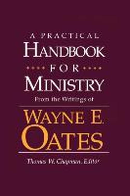 Cover for Wayne E. Oates · A Practical Handbook for Ministry: from the Writings of Wayne E. Oates (Taschenbuch) (1992)