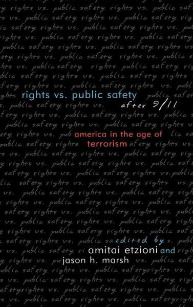 Cover for Amitai Etzioni · Rights vs. Public Safety after 9/11: America in the Age of Terrorism - Rights &amp; Responsibilities (Hardcover Book) (2003)