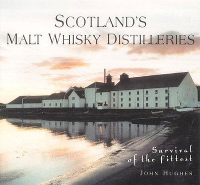 Cover for John Hughes · Scotland's Malt Whisky Distilleries: Survival of the Fittest (Paperback Book) (2002)