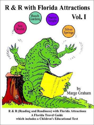 Cover for Marge Graham · R &amp; R with Florida Attractions Volume I: Reading &amp; Readiness with Florida Attractions--a Florida Attraction Guide Which Includes a Children's Educational Text) (V. I) (Paperback Book) (2002)