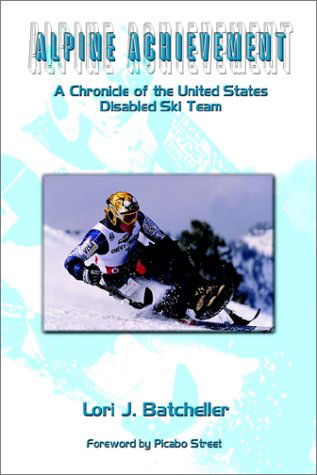 Cover for Lori J. Batcheller · Alpine Achievement: a Chronicle of the United States Disabled Ski Team (Paperback Book) (2002)