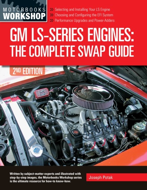 Cover for Joseph Potak · GM LS-Series Engines: The Complete Swap Guide, 2nd Edition (Paperback Book) [Second Edition, New edition] (2023)