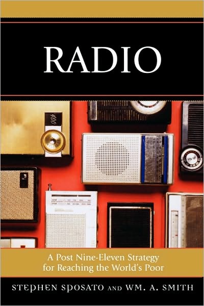 Cover for Stephen Sposato · Radio: A Post Nine-Eleven Strategy for Reaching the World's Poor (Paperback Book) (2005)