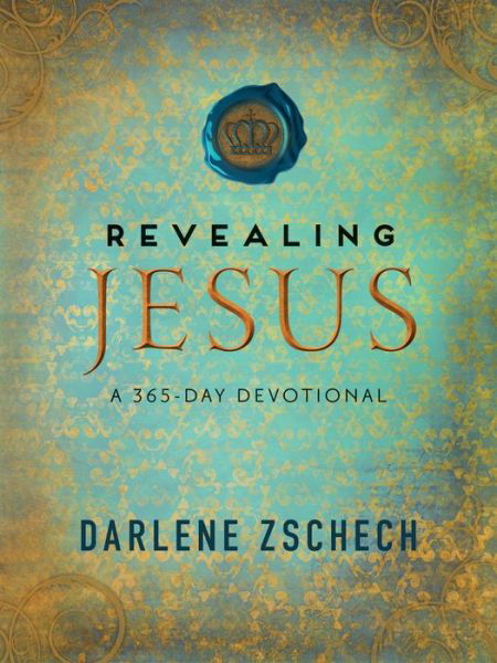 Cover for Darlene Zschech · Revealing Jesus – A 365–Day Devotional (Paperback Bog) (2013)