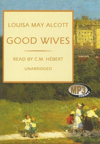 Cover for Louisa May Alcott · Good Wives: Library Edition (Audiobook (CD)) [Mp3 Una edition] (2007)
