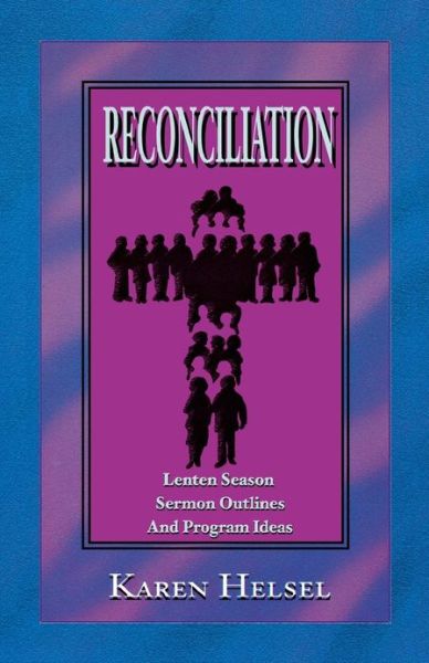 Reconciliation - Karne Helsel - Livros - C S S Publishing Company - 9780788013546 - 1 de novembro de 1999