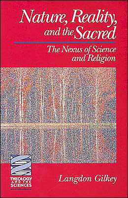 Cover for Langdon Gilkey · Nature, Reality, and the Sacred: The Nexus of Science and Religion - Theology and the Sciences (Paperback Book) (1994)