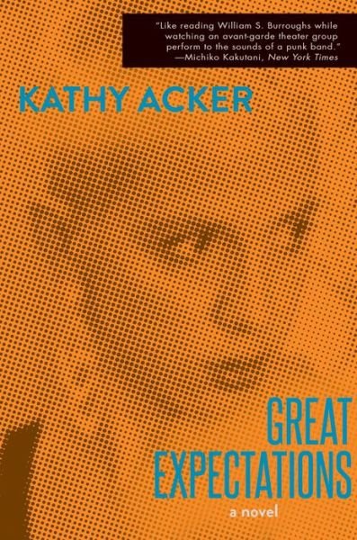 Great Expectations - Kathy Acker - Livros - Grove Press - 9780802128546 - 19 de março de 2019