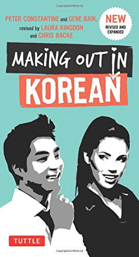 Cover for Peter Constantine · Making Out in Korean: A Korean Language Phrase Book - Making Out Books (Paperback Book) [3 Revised edition] (2014)