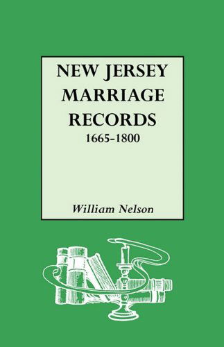 New Jersey Marriage Records, 1665-1800 - William Nelson - Books - Genealogical Publishing Company - 9780806302546 - December 4, 2008