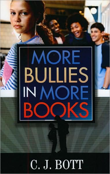 More Bullies in More Books - C.J. Bott - Books - Scarecrow Press - 9780810866546 - April 20, 2009