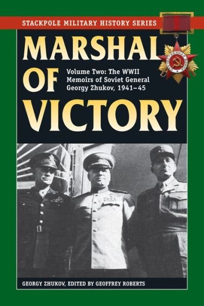 Cover for Georgy Zhukov · Marshal of Victory, Vol. 2: the Wwii Memoirs of Soviet General Georgy Zhukov, 1941-1945 (Paperback Book) (2015)