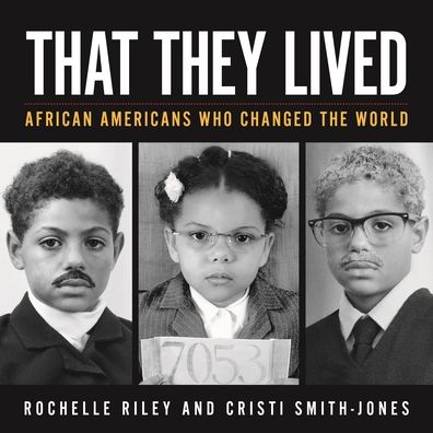 Cover for Rochelle Riley · That They Lived: African Americans Who Changed the World - Painted Turtle (Paperback Book) (2021)