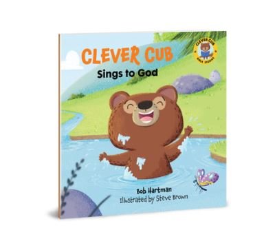 Cover for Bob Hartman · Clever Cub Sings to God - Clever Cub Bible Stories (Paperback Bog) (2021)