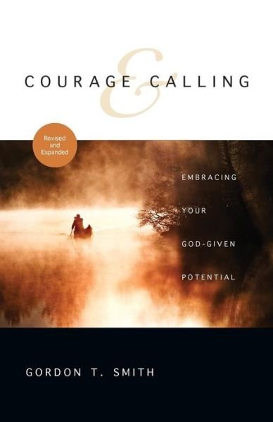 Courage and Calling - Gordon T. Smith - Andet - INTERVARSITY PRESS - 9780830835546 - 31. maj 2011