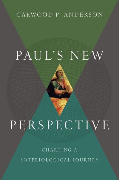 Cover for Garwood P. Anderson · Paul's New Perspective – Charting a Soteriological Journey (Hardcover bog) (2016)