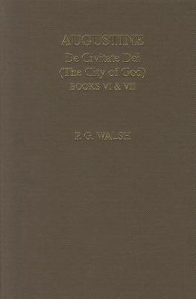 Augustine: De Civitate Dei - P. G. Walsh - Books - Aris & Phillips Ltd - 9780856688546 - January 22, 2013