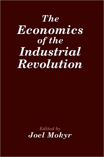 Cover for Joel Mokyr · The Economics of the Industrial Revolution (Paperback Book) (1989)