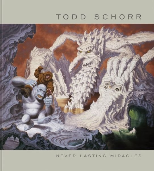 Cover for Todd Schorr · Never Lasting Miracles: The Art of Todd Schorr (Gebundenes Buch) (2018)