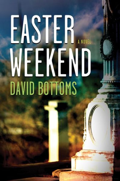 Cover for David Bottoms · Easter Weekend (Paperback Book) (2018)