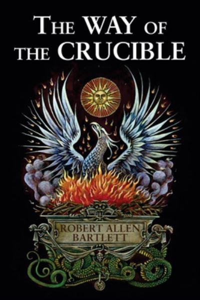 Cover for Bartlett, Robert Allen (Robert Allen Bartlett) · The Way of the Crucible (Paperback Book) (2010)