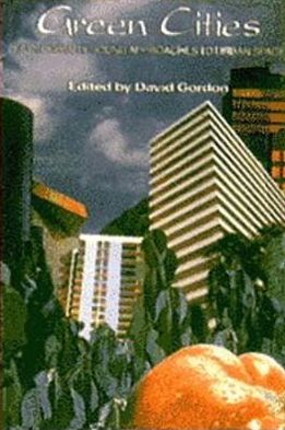 Cover for David Gordon · Green Cities: Ecologically Sound Approaches to Urban Spaces (Paperback Book) (1993)