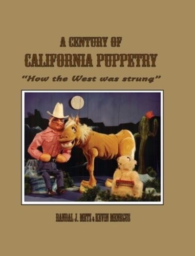 Cover for Kevin Meneguus · A Century of California Puppetry (Hardcover Book) (2021)