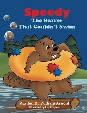 Cover for Arnold William · Speedy the Beaver That Couldn't Swim (Paperback Book) (2015)