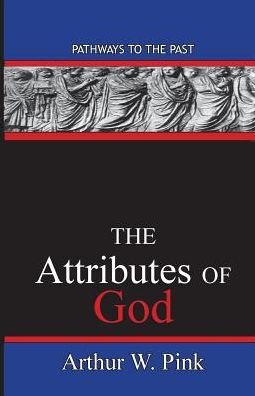 Cover for Arthur Washington Pink · The Attributes of God (Paperback Book) (2015)