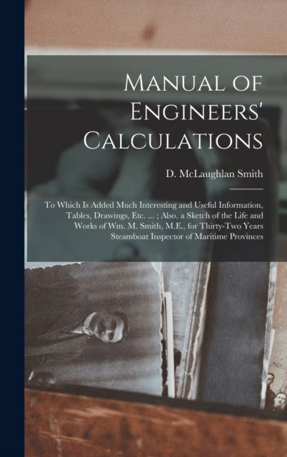 Cover for D McLaughlan Smith · Manual of Engineers' Calculations [microform] (Hardcover Book) (2021)