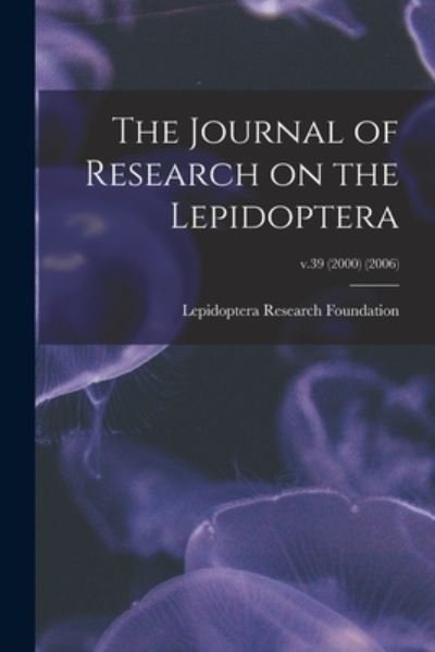 Cover for Lepidoptera Research Foundation · The Journal of Research on the Lepidoptera; v.39 (Paperback Book) (2021)