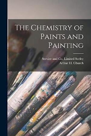 Cover for Arthur H. Church · Chemistry of Paints and Painting (Book) (2022)