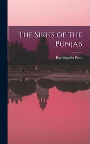 Cover for Roy Edgardo Parry · Sikhs of the Punjab (Book) (2022)